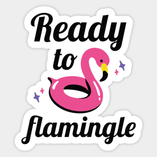 Ready To Flamingle Sticker